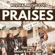 Revival Music Co. Presents The New Single 'Praises' Featuring Cachet and Earl Bynum