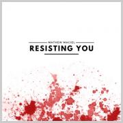 YGM Semifinalist Mathew Maciel Releases 'Resisting You'