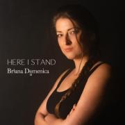 Christian Artist Briana Domenica Shares Hope For Tomorrow With Her Powerful New Single, 'Here I Stand'