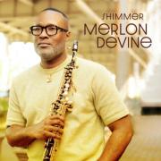  Experience The Soulful Inspiration Of Jazz Instrumentalist Merlon Devine's New Single 'SHIMMER'