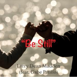Be Still (feat. Gabe Patillo)