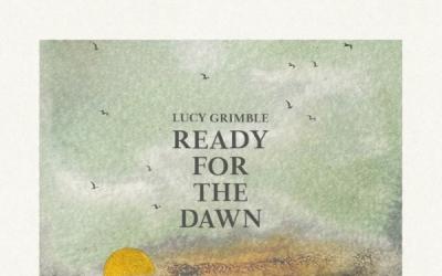 Lucy Grimble - Ready For the Dawn