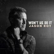 Jason Roy - Won't He Do It