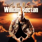 William Becton Releases New Single 'In The Morning', A Remake and Remix of His Classic Song 'Joy In The Morning'