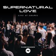 Supernatural Love (Live at Chapel)