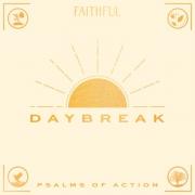 Faithful Releases New Album 'Daybreak: Psalms of Action' To Encourage Action From The Church
