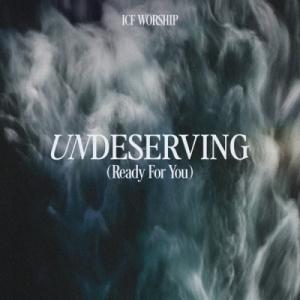 Undeserving (Ready For You)
