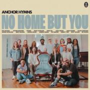 Anchor Hymns - You Did Not Pass Me By
