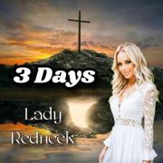 Christian Music Artist Lady Redneck Releases New Single, '3 Days' 