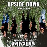 weRcalled Releases New Single 'Upside Down'