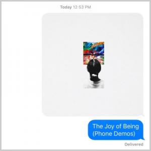 The Joy of Being (Phone Demos)