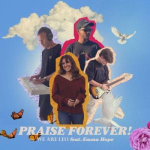 PRAISE FOREVER! PRAISE FOREVER!