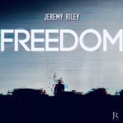 Jeremy Riley Releases New Single 'Freedom'