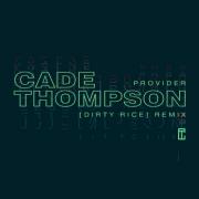 Cade Thompson and Dirty Rice Unite for Epic Reimagining of Hit Song 'Provider'