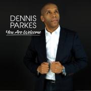 Dennis Parkes Releases 'You Are Welcome'
