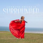 Juanita Francis Releases Fresh New Single 'Surrounded'