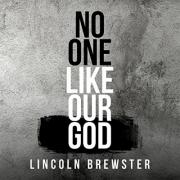 Worship Leader Lincoln Brewster Releases New Single 'No One Like Our God' Ahead of New Album in 2018