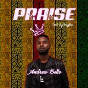 UK Gospel Artist Andrew Bello Releases 'Praise' Single UK Gospel Artist Andrew Bello Releases 'Praise' Single