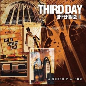 Offerings Ii: All I Have To Give By Third Day Original Recording Remastered Edition (2003) Audio Cd