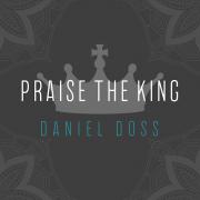 Daniel Doss Returns With Deeply Personal 'Praise the King'