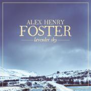 Alex Henry Foster Releases 'Lavender Sky' Single