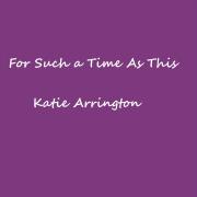 Katie Arrington Releases 'For Such a Time as This'