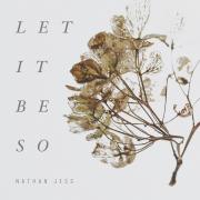 Nathan Jess Releases 'Let It Be So' Single On His Indie Label Flesh And Bone Music