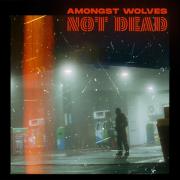 Amongst Wolves Releasing New Single 'Not Dead'
