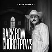 Nashville-Based Independent Artist and Marine Corps Vet Adam Warner Releasing 'Back Row Church Pews' Nashville-Based Independent Artist and Marine Corps Vet Adam Warner Releasing 'Back Row Church Pews'