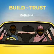 GATLofficial Releases 'Build My Trust'