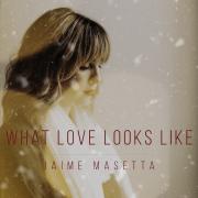 Jaime Masetta Releases First Christmas Single 'What Love Looks Like'