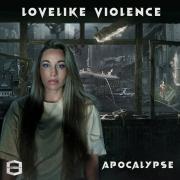 LoveLike Violence - Apocalypse