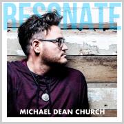 Michael Dean Church Releases New Inspirational Song 'Resonate'