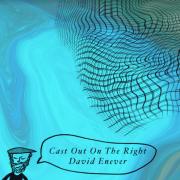 David Enever Releases 'Cast Out on the Right'