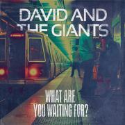New Studio Release For David and The Giants 'What Are You Waiting For?'