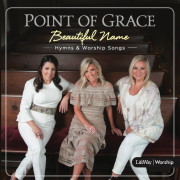 Point of Grace's 'Beautiful Name' Offers Timely Encouragement