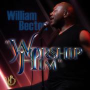 Legendary Songwriter William Becton Set To Release New Single 'Worship Him'