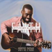 Vandyke Dapaah, Upon A Hill & Friends Release 'Faith (Let's Start Again)'