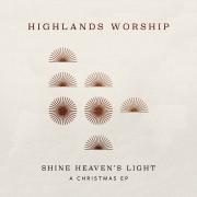 Highlands Worship Releases 'Shine Heaven's Light: A Christmas EP'