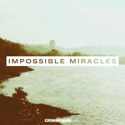 Crossroads Music To Release New Single 'Impossible Miracles'