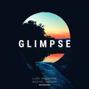 UK Worship Leaders Luke Wareham and Rachel Mason Release 'Glimpse'