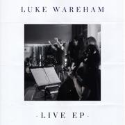 UK Worship Leader & Multi-Award Winning Songwriter Luke Wareham Releases His First Live EP