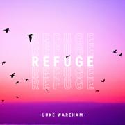 Luke Wareham Releases 'Refuge' Feat. Matt Caddick