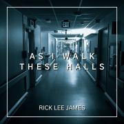 Rick Lee James Releases New Single/Video 'As I Walk These Halls'