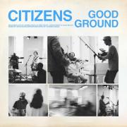 Citizens - Good Ground (Acoustic)