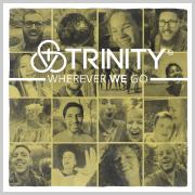 Trinity Release New Single 'Wherever We Go'
