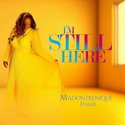 Madontrenigue Mona Fenner - I'm Still Here