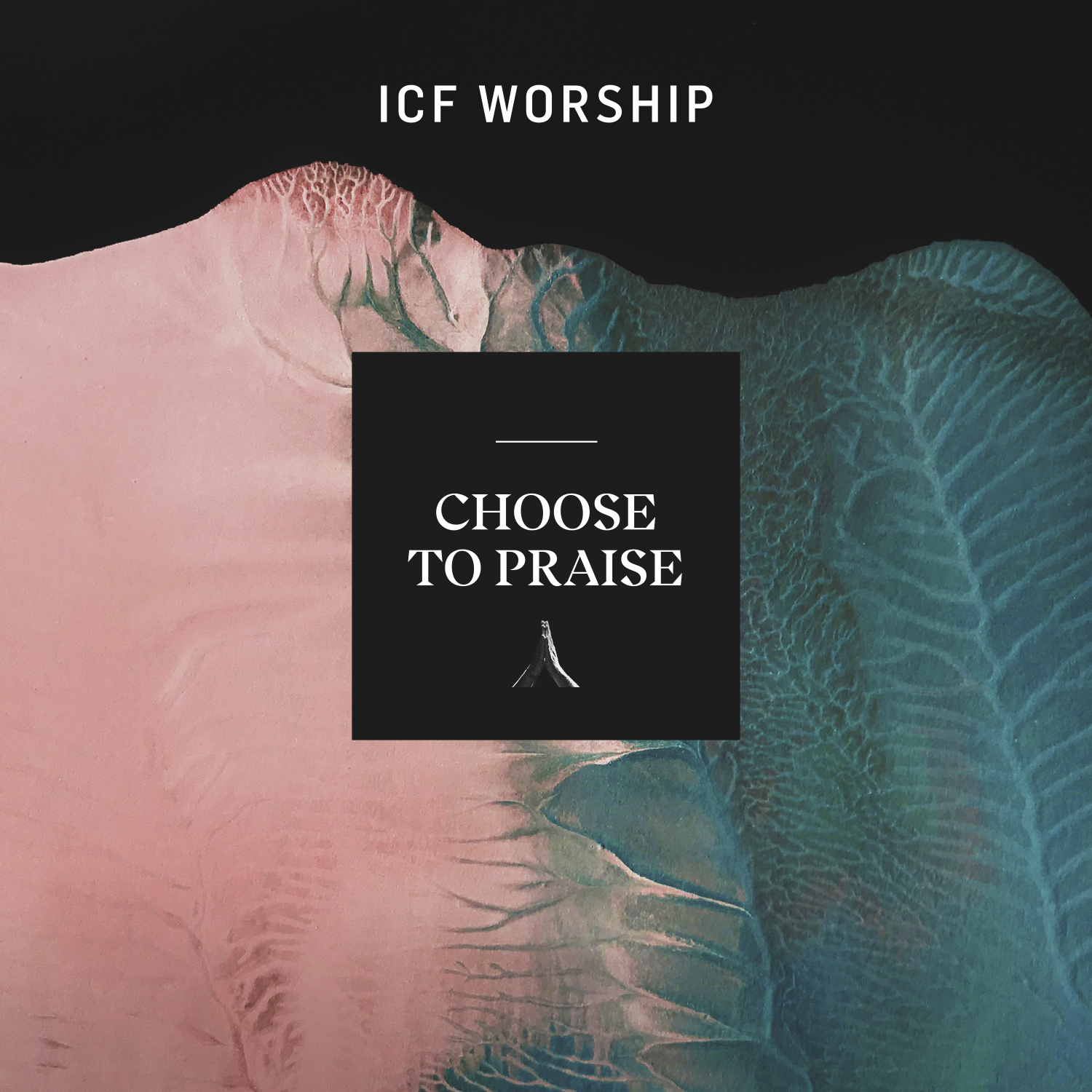 ICF Worship - Choose To Praise