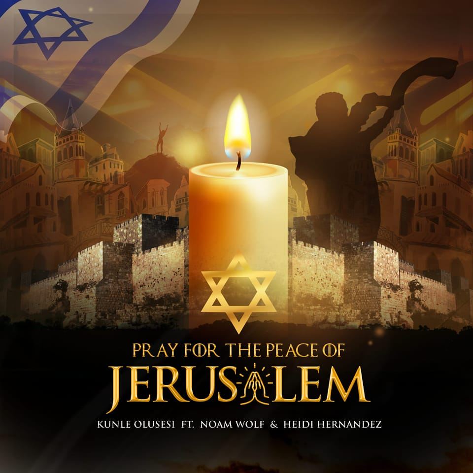 Kunle Olusesi - Pray for the Peace of Jerusalem