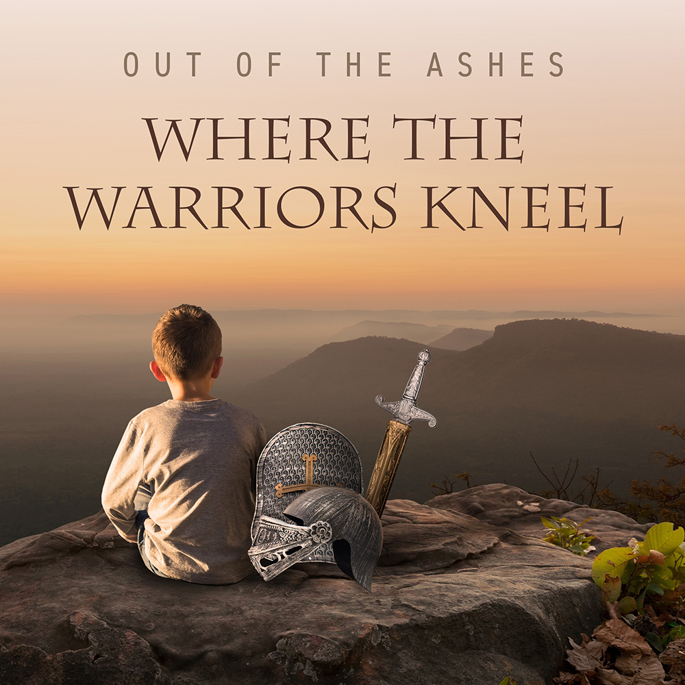 Out Of The Ashes - Where the Warriors Kneel
